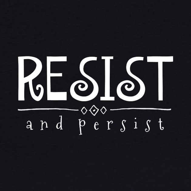 Resist and Persist by nyah14